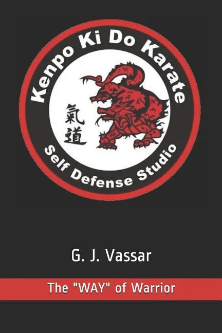 Kenpo KI Do Karate: The "way" of Warrior - Paperback