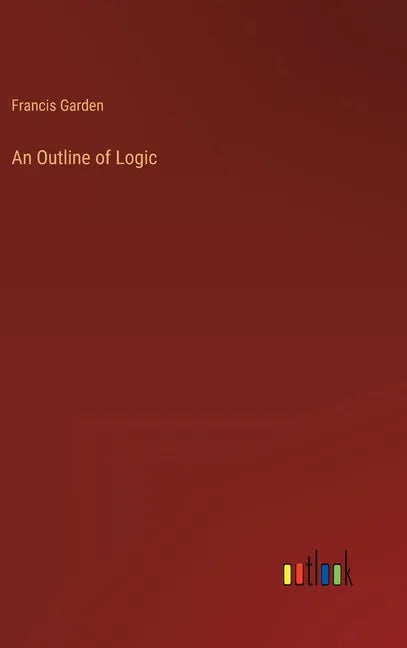 An Outline of Logic - Hardcover