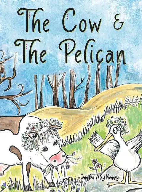 The Cow & the Pelican - Hardcover