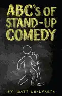 ABC's of Stand-up Comedy: Go zero to funny in one book! - Paperback