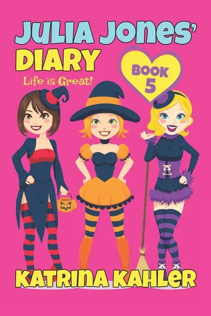 Julia Jones' Diary - Book 5: My Life Is Great! - Paperback