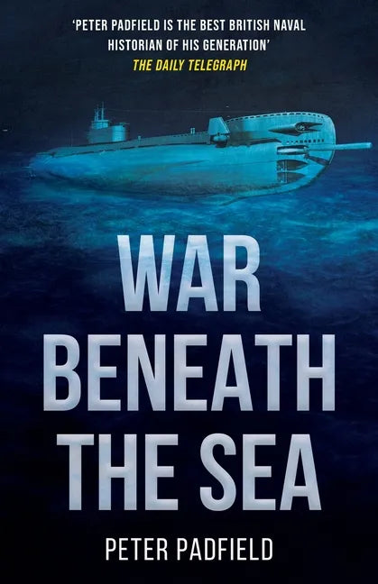 War Beneath the Sea: Submarine conflict during World War II - Paperback