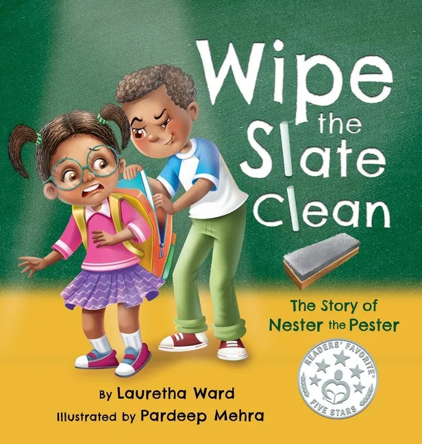 Wipe the Slate Clean: The Story of Nester the Pester - Hardcover