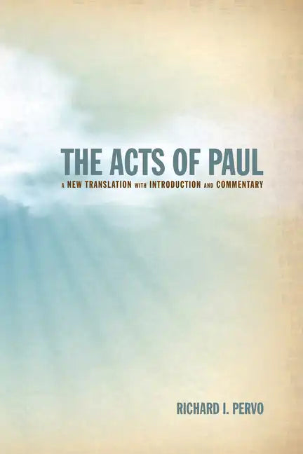 The Acts of Paul: A New Translation with Introduction and Commentary - Paperback