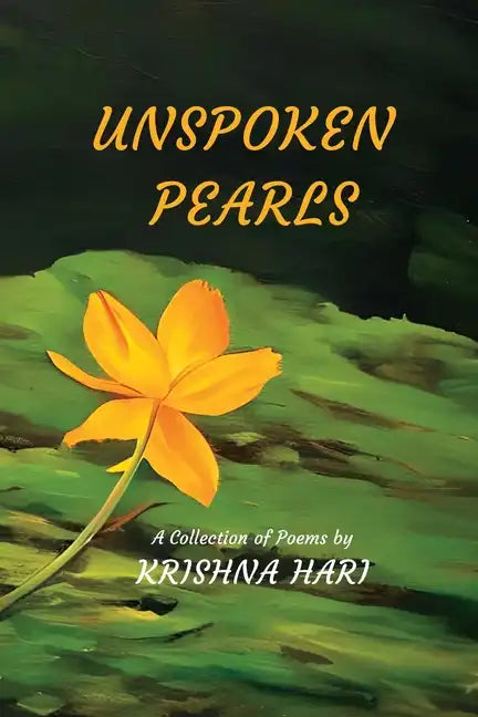 Unspoken Pearls: A Collection of Poems by Krishna Hari - Paperback