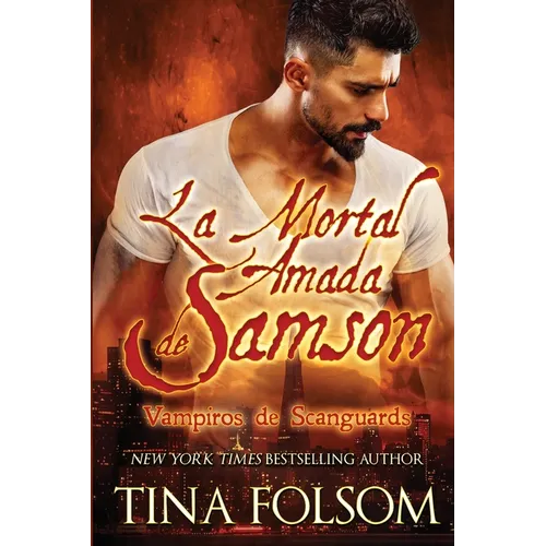 La Mortal Amada de Samson (Vampiros de Scanguards 1) - Paperback