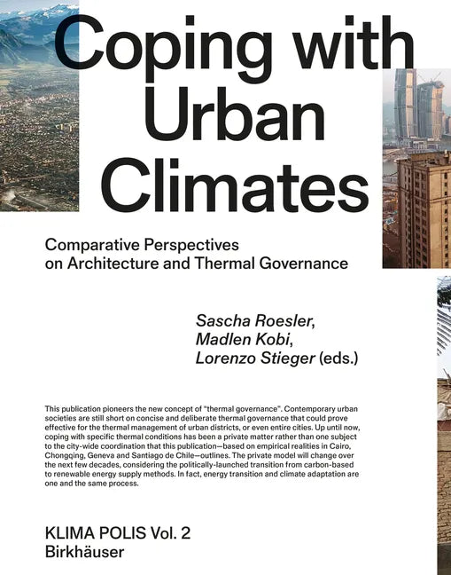 Coping with Urban Climates: Comparative Perspectives on Architecture and Thermal Governance - Hardcover