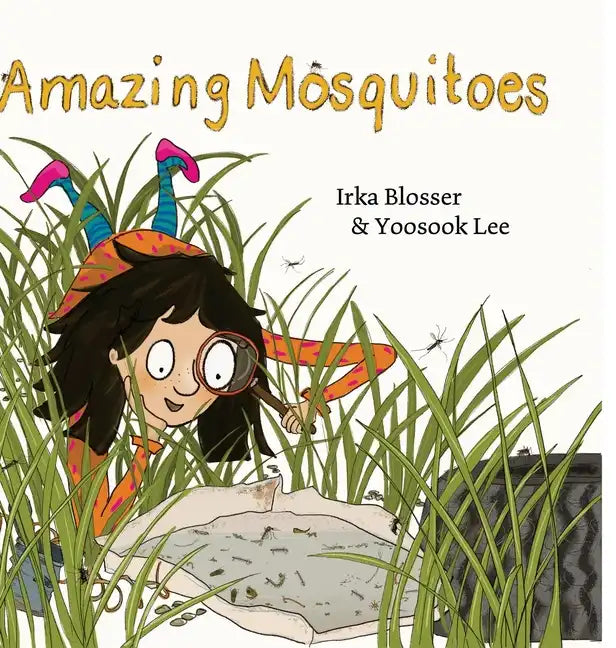 Amazing Mosquitoes [Hardcover] - Hardcover