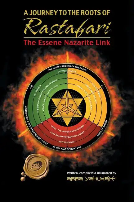 A Journey to the Roots of Rastafari: The Essene Nazarite Link - Paperback