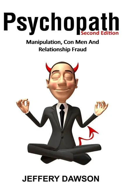 Psychopath: Manipulation, Con Men and Relationship Fraud - Paperback