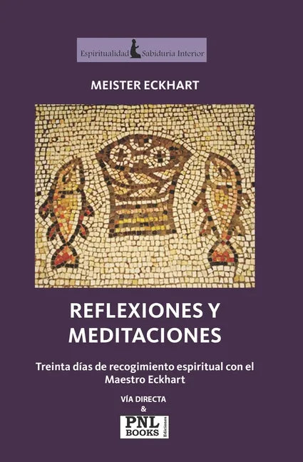 Reflexiones Y Meditaciones: Treinta días de recogimiento espiritual con el Maestro Eckhart - Paperback