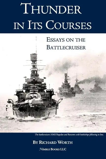 Thunder in its Courses: Essays on the Battlecruiser - Hardcover