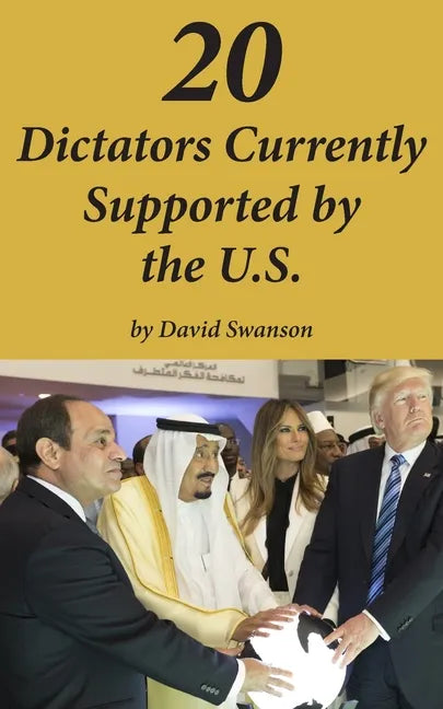 20 Dictators Currently Supported by the U.S. - Paperback