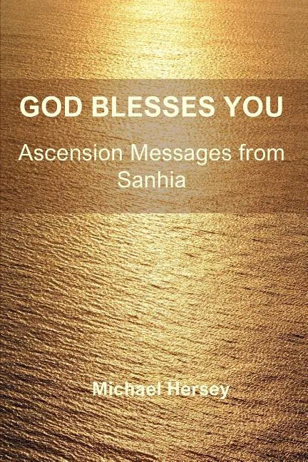 God Blesses You: Ascension Messages from Sanhia - Paperback