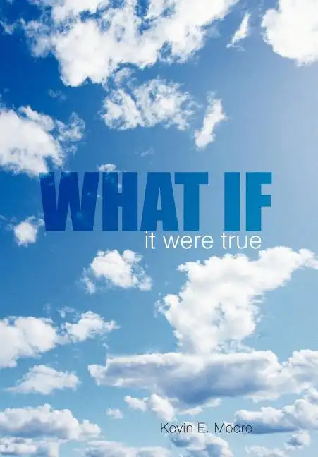 What If: it were true - Hardcover