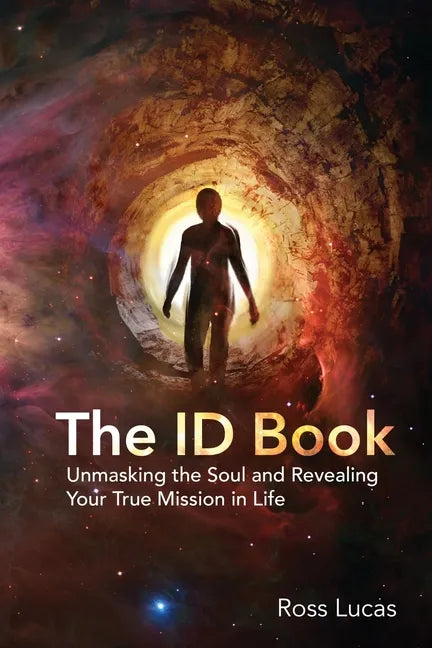 The ID Book: Unmasking the Soul and Revealing Your True Mission in Life - Paperback