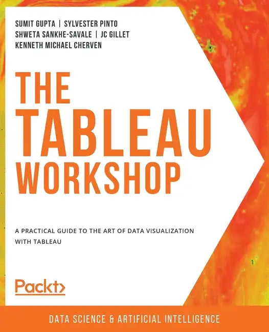 The Tableau Workshop: A practical guide to the art of data visualization with Tableau - Paperback