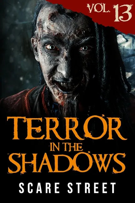 Terror in the Shadows Vol. 13: Horror Short Stories Collection with Scary Ghosts, Paranormal & Supernatural Monsters - Paperback