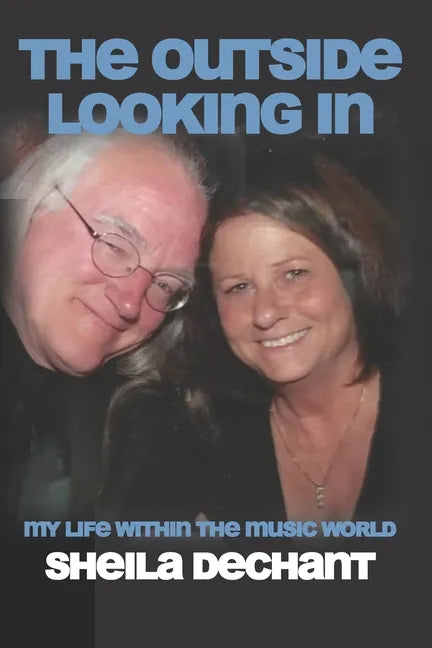 The Outside Looking In: My Life Within The Music World - Paperback