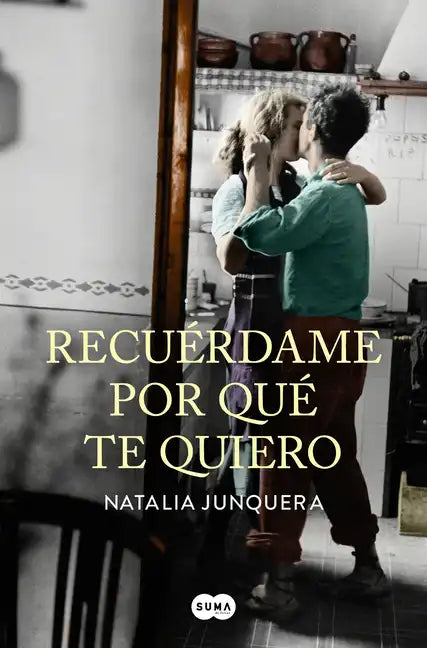Recuérdame Por Qué Te Quiero / Remind Me Why I Love You - Paperback