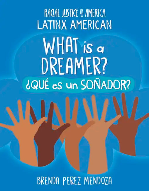 What Is a Dreamer? / ¿Qué Es Un Soñador? - Library Binding
