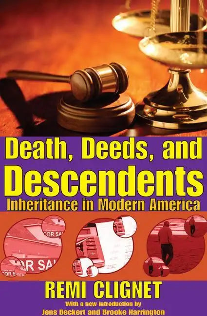 Death, Deeds, and Descendents: Inheritance in Modern America - Paperback