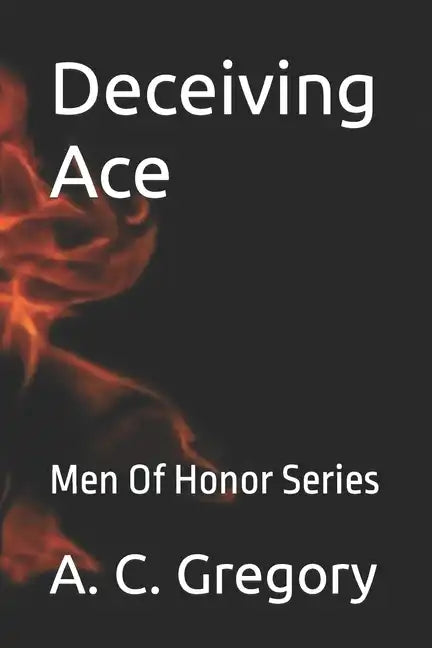 Deceiving Ace: Men Of Honor Series - Paperback