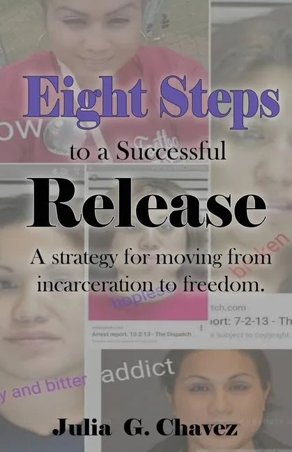 Eight Steps to a Successful Release: A strategy for moving from incarceration to freedom. - Paperback