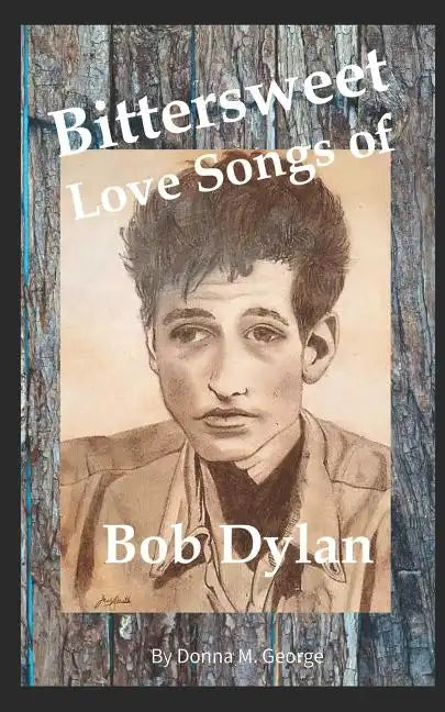 Bittersweet Love Songs of Bob Dylan - Paperback