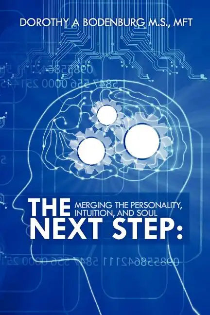The Next Step: Merging the Personality, Intuition, and Soul - Paperback