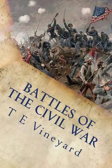 Battles of the Civil War: Antietam, Gettysburg, Bull Run, and 18 more - Paperback