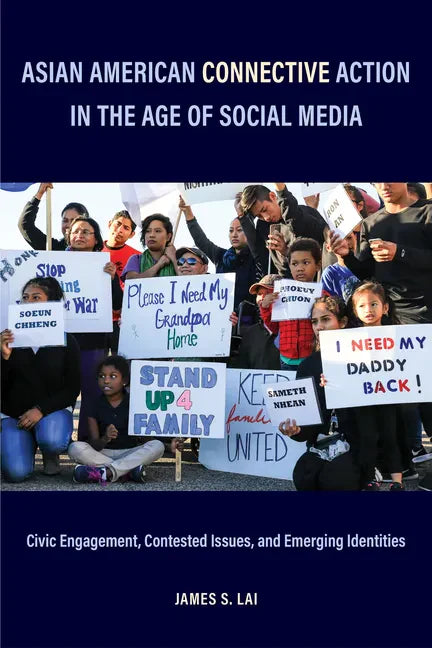 Asian American Connective Action in the Age of Social Media: Civic Engagement, Contested Issues, and Emerging Identities - Hardcover