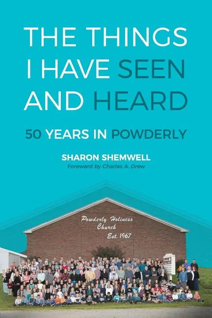 The Things I Have Seen and Heard: 50 Years In Powderly - Paperback