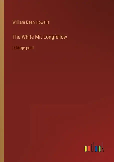 The White Mr. Longfellow: in large print - Paperback