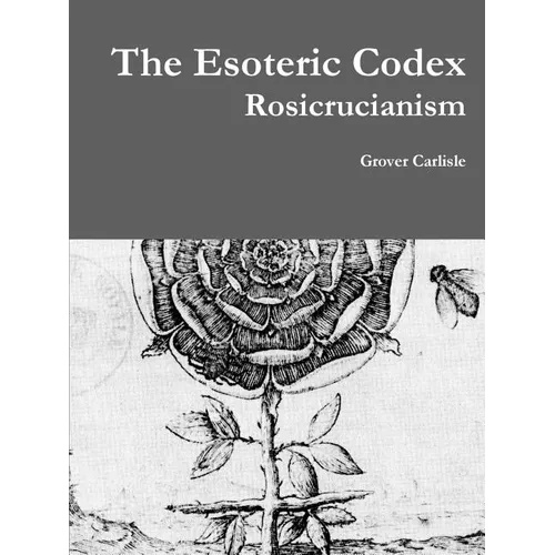The Esoteric Codex: Rosicrucianism - Paperback