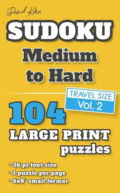 David Karn Sudoku - Medium to Hard Vol 2: 104 Puzzles, Travel Size, Large Print, 36 pt font size, 1 puzzle per page - Paperback