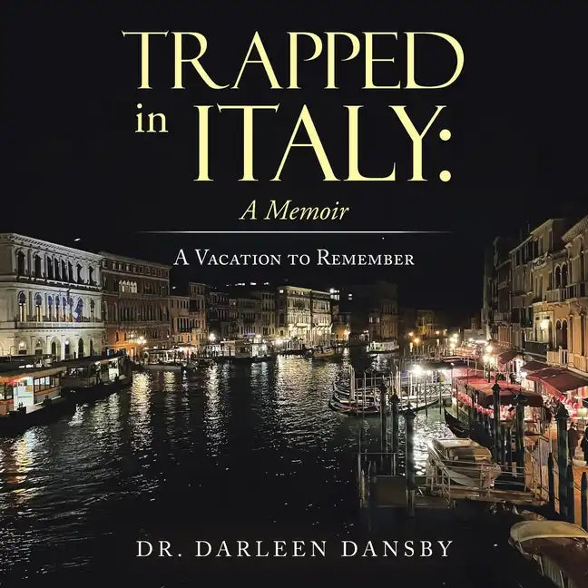 Trapped in Italy: a Memoir: A Vacation to Remember - Paperback
