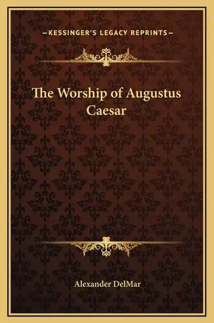 The Worship of Augustus Caesar - Hardcover