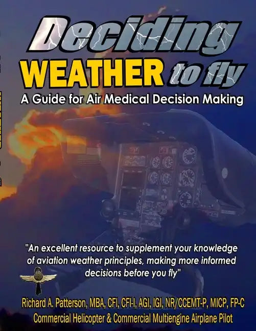 Deciding WEATHER to Fly, A Guide for Air Medical Decision Making (Black & White) - Paperback