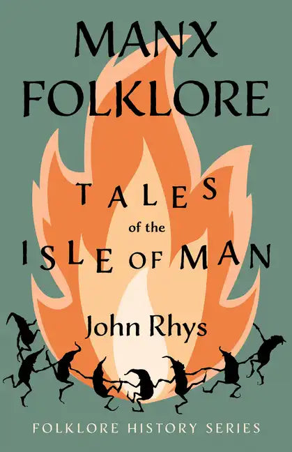 Manx Folklore - Tales of the Isle of Man (Folklore History Series) - Hardcover