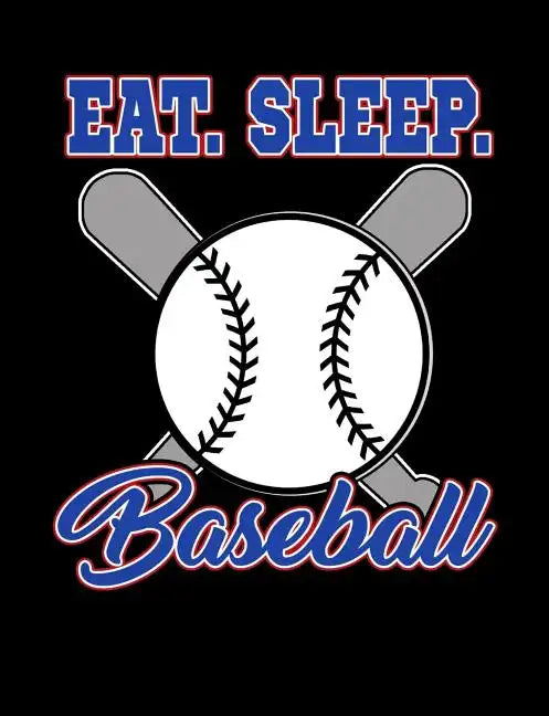 Eat Sleep Baseball: College Ruled Composition Notebook For Baseball Sports Fans - Paperback