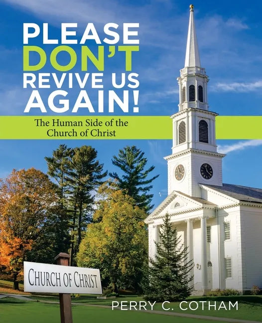 Please Don't Revive Us Again!: The Human Side of the Church of Christ - Paperback