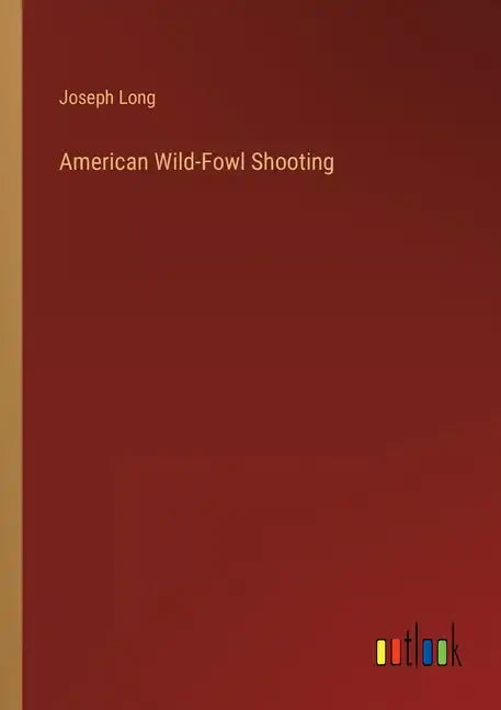 American Wild-Fowl Shooting - Paperback