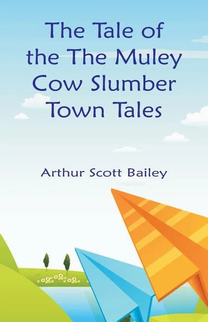 The Tale of the The Muley Cow Slumber-Town Tales - Paperback