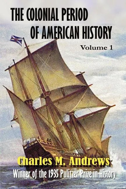 The Colonial Period of American History: The Settlements - Paperback