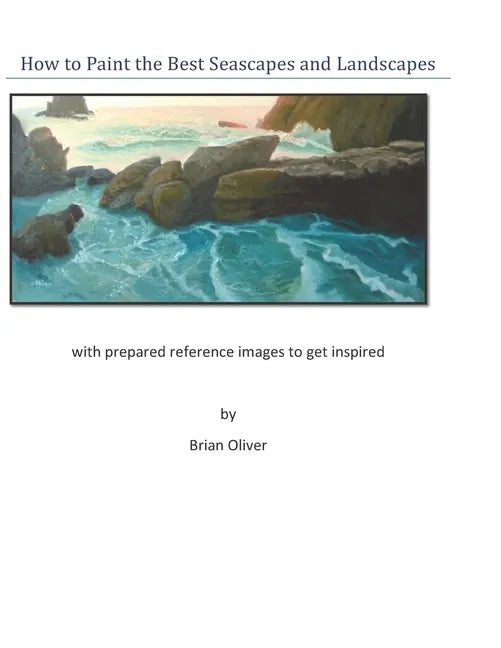 How to Paint the Best Seascapes and Landscapes - Paperback
