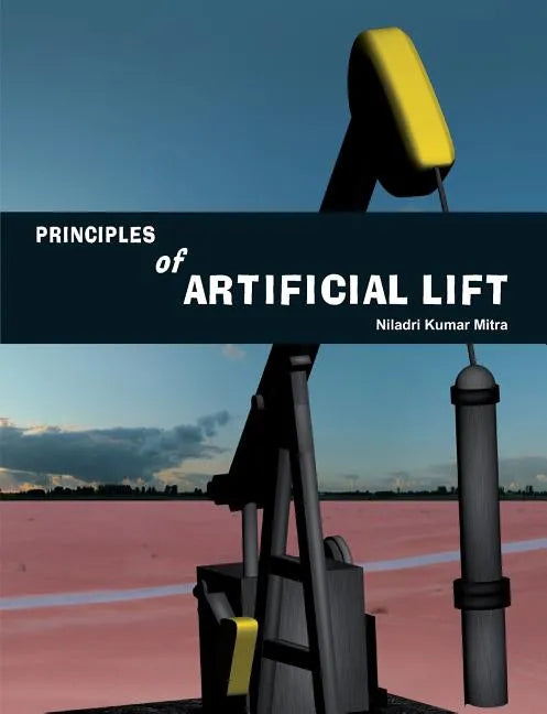 Principles of Artificial Lift - Paperback