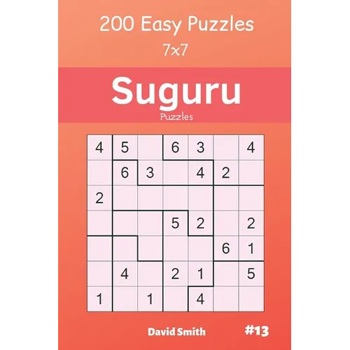 Suguru Puzzles - 200 Easy Puzzles 7x7 Vol.13 - Paperback