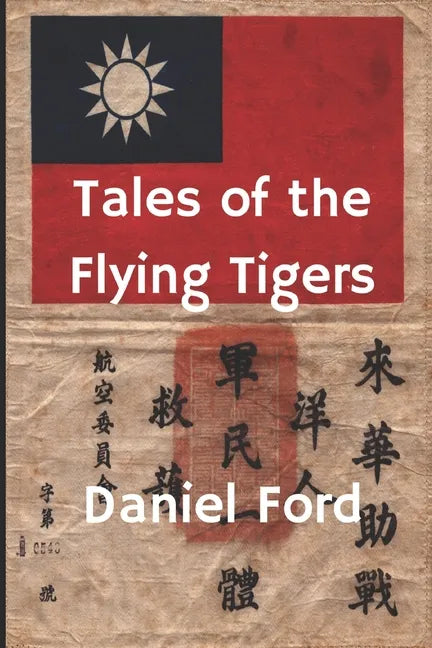Tales of the Flying Tigers: Five Books about the American Volunteer Group, Mercenary Heroes of Burma and China - Paperback
