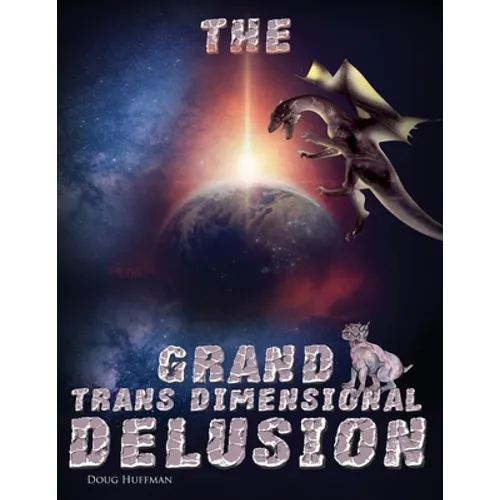 The Grand Transdimensional Delusion - Paperback